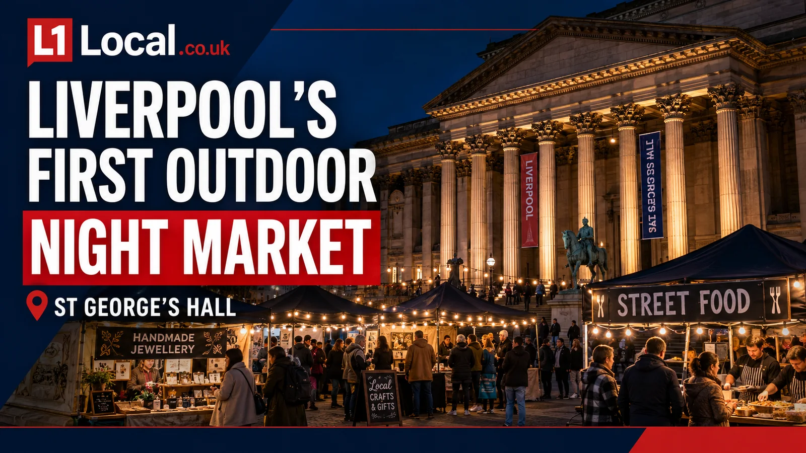 L1 Local graphic reading Liverpool's first outdoor Night Market, St George's Hall, over an illustrated evening market scene outside the hall
